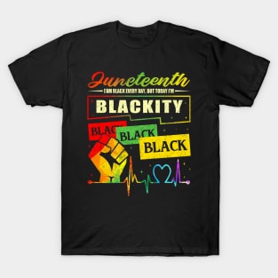 I'm Blackity Black On Juneteenth African Black History Pride T-Shirt